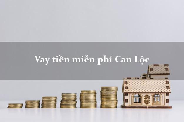 Vay tiền miễn phí Can Lộc Hà Tĩnh