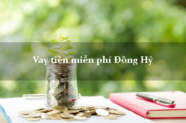 Vay tiền miễn phí Đồng Hỷ Thái Nguyên