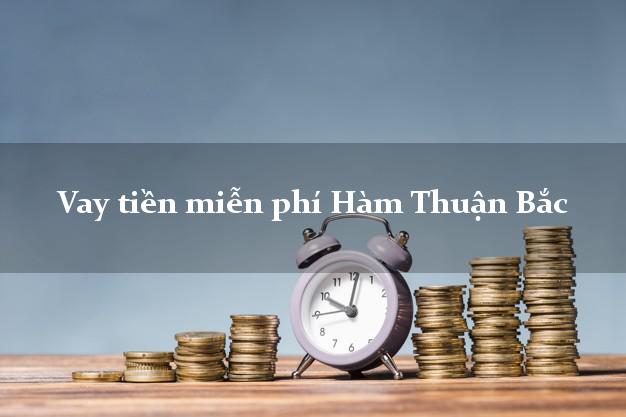 Vay tiền miễn phí Hàm Thuận Bắc Bình Thuận