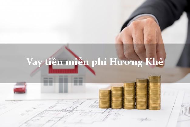 Vay tiền miễn phí Hương Khê Hà Tĩnh