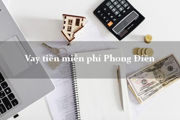 Vay tiền miễn phí Phong Điền Thừa Thiên Huế