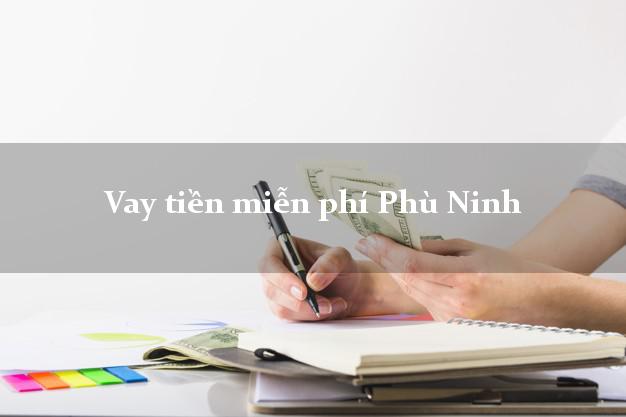 Vay tiền miễn phí Phù Ninh Phú Thọ