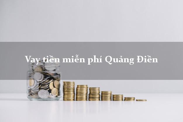 Vay tiền miễn phí Quảng Điền Thừa Thiên Huế