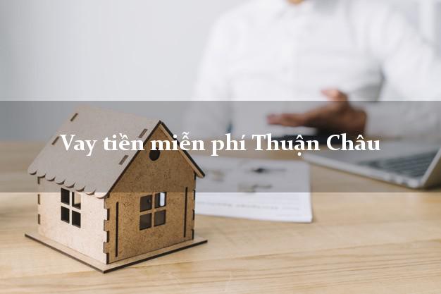 Vay tiền miễn phí Thuận Châu Sơn La