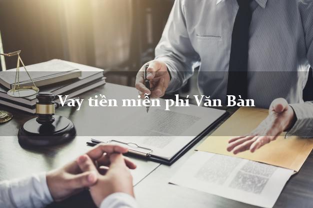 Vay tiền miễn phí Văn Bàn Lào Cai