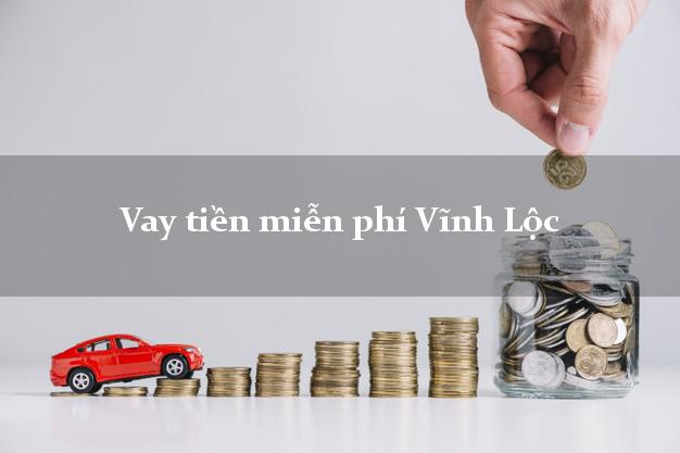 Vay tiền miễn phí Vĩnh Lộc Thanh Hóa