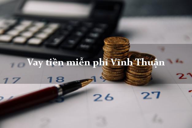 Vay tiền miễn phí Vĩnh Thuận Kiên Giang